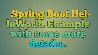 3Spring Boot HelloWorld Example with some more details [upl. by Ordep]