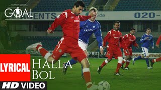 Halla Bol Lyrical  Dhan Dhana Dhan Goal John Abraham Arshad Warsi Boman Irani  Daler Mehdi [upl. by Leong]