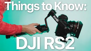 Things to Know DJI RS2 [upl. by Harbour]