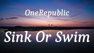 OneRepublic  Sink Or Swim lyrics [upl. by Anibla]