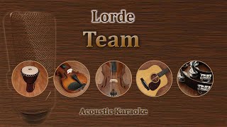 Team  Lorde Acoustic Karaoke [upl. by Aeiram]