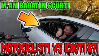 MOTOCICLISTI VS IDIOTI 87 MAM BAGAT IN SCURT [upl. by Doownyl]