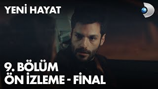 Yeni Hayat 9 Bölüm Ön İzleme  FİNAL [upl. by Agueda52]