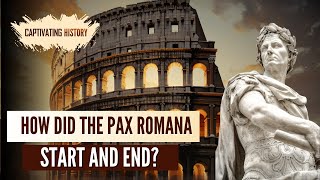 How Did the Pax Romana Start and End [upl. by Illil]