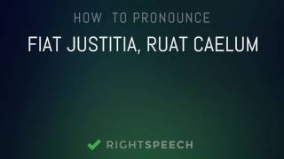 Fiat Justitia Ruat Caelum  How to pronounce Fiat Justitia Ruat Caelum [upl. by Falzetta]