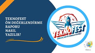 TEKNOFEST ÖN DEĞERLENDİRME RAPORU NASIL YAZILIR [upl. by Carrie]