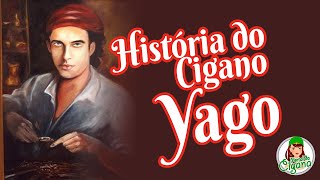 História do cigano Yago [upl. by Hilten]