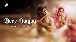 Heer Ranjha  A true Love Story  Latest Punjab Song [upl. by Kannav372]