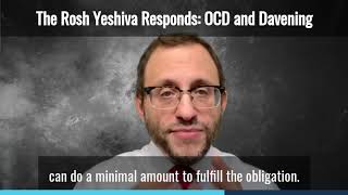 The Rosh Yeshiva Responds Ep 16 OCD amp DaveningPrayer [upl. by Anada]