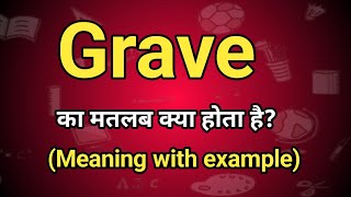 Grave Meaning in Hindi  Grave Ka Matlab kya Hota hai  English to Hindi dictionary [upl. by Tneicniv]