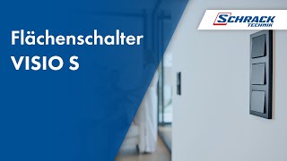 Flächenschalter mit modernem Design  VISIO S  Schrack Technik [upl. by Ynattirb274]