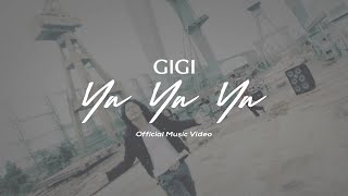 GIGI  Ya Ya Ya Official Music Video [upl. by Whiney]