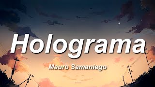 Mauro Samaniego  Holograma Letra [upl. by Doughman]