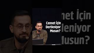 Cennet İçin Dertleniyor Musun [upl. by Grefer]