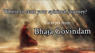 Where to start on your spiritual journey Bhaja Govindam by Adi Shankaracharya [upl. by Rebbecca]