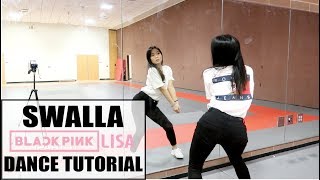 quotSWALLAquot  BLACKPINK LISA SOLO DANCE  Lisa Rhee Dance Tutorial [upl. by Lulu]