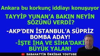 TAYYİPYUNANA BAKIN NEYİN SÖZÜNÜ VERDİAKPNİN SÜRPRİZ İSTANBUL BOMBASIİHA VE SİHADA BÜYÜK YALAN [upl. by Allevon]