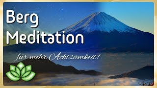 Achtsamkeitsmeditation  mehr Kraft geführte Bergmeditation [upl. by Anairol]