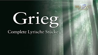 Grieg Complete Lyrical Pieces [upl. by Enelia]