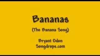 Funny Song Bananas The Banana Song [upl. by Concordia504]