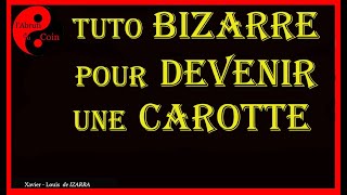 🥕Tuto Bizarre pour Devenir une Carotte🥕 [upl. by Caren]