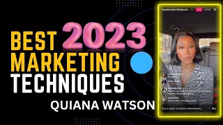 Quiana Watson  Best 2023 Marketing Techniques [upl. by Etyak]