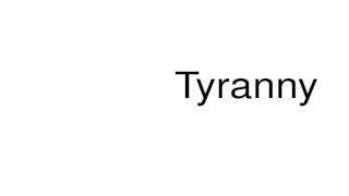 How to pronounce Tyranny [upl. by Irehc388]