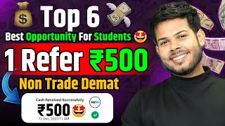 Best 6 Refer And Earn Demat Non Trade🤩💸  Without Investment  Online Earning App [upl. by Anairb]