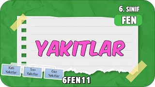 Yakıtlar 📗 tonguçCUP 3Sezon  6FEN11 2024 [upl. by Gentilis174]