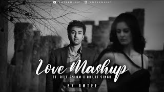 Love Mashup Ft Arijit Singh x Atif Aslam  Amtee  Bollywood Lofi [upl. by Aloiv]