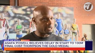 Asafa Powell believes Delay in Start to 100m Final cost Kishane Thompson the Gold Medal [upl. by Ttimme]