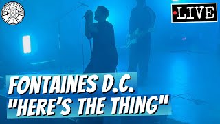 Fontaines DC quotHeres the Thingquot LIVE [upl. by Eilesor]