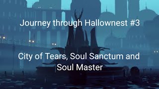 Journey through Hallownest 3  City of Tears Soul Sanctum I hate this place and Soul Master [upl. by Ahsiekan]