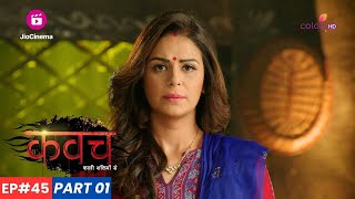 Kavach  कवच  Episode 45  Part 1  क्या Paridhi मानेगी Saudamini की बात [upl. by Eudoxia]