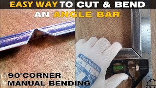 EASY WAY TO CUT AND BEND MANUALLY AN ANGLE BAR AT 90° CORNER [upl. by Labana]