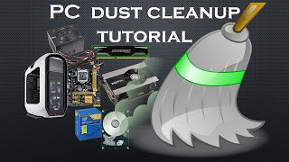 Tutorial How to clean your PC from dust PC dust cleanup tutorial [upl. by Neale]