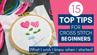 15 Top Tips for Cross Stitch Beginners [upl. by Eille]