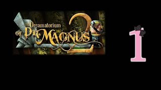 The Dreamatorium of Dr Magnus 2  Ep1  wWardfire [upl. by Dnomzed155]