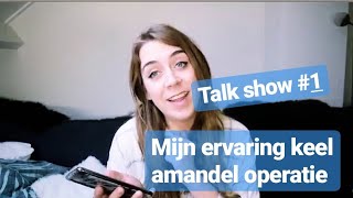 Mijn ervaring na keelamandel verwijderen  Talk show Aflevering 1 [upl. by Upali]