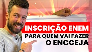 INSCRIÇÃO ENEM PARA QUEM VAI FAZER O ENCCEJA 2023 [upl. by Olli]