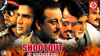 Shootout At Lokhandwala Full Movie  Suniel Shetty  Sanjay Dutt  Amitabh Bachchan  Vivek Oberoi [upl. by Harriette156]