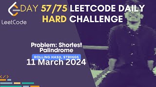 Day 5775 Problem Name Shortest Palindrome  Leetcode  75DaysHardLeetcode [upl. by Channing]