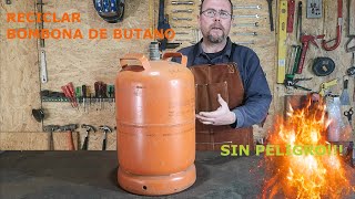 Reciclar BOMBONA DE BUTANO sin peligro 👍👍 [upl. by Nodnek]