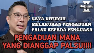 Saya dituduh Melakukan Pengaduan Palsu Kepada Penguasa Pengaduan Mana Yang Dianggap Palsu [upl. by Tierney532]