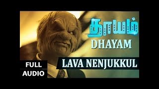 Lava Nenjukkul Full Song Audio  Dhayam  Santhosh Jayakumar Jiiva Ravi  Tamil Songs 2016 [upl. by Welby]