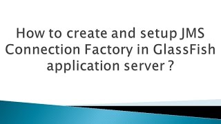 How to create and setup JMS Connection Factory in GlassFish application server [upl. by River]