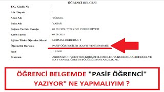 ÖĞRENCİ BELGEMDE PASİF ÖĞRENCİ KAYIT YENİLEMEMİŞ OLARAK GÖZÜKÜYORUM NASIL AKTİF ÖĞRENCİ OLURUM [upl. by Ayekam112]