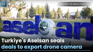 Turkiyes Aselsan seals deals to export drone camera guidance kits [upl. by Marguerita]