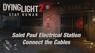 Dying Light 2  Saint Paul Electrical Station  How to connect the cables [upl. by Talanian552]