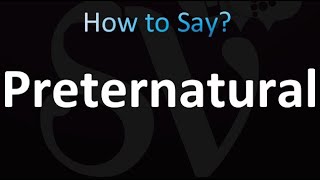 How to Pronounce Preternatural correctly [upl. by Olimac]